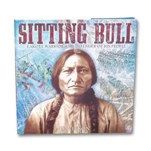 Sitting Bull Lakota Warrior and Defender of His People